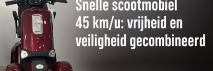 Snelle scootmobiel 45 km/u: vrijheid en veiligheid gecombineerd